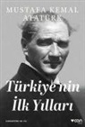 Mustafa Kemal Atatürk - Türkiyenin Ilk Yillari