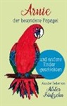 Alster 15, Alster Fünfzehn, Christel Schneider - Arnie, der besondere Papagei und andere Kindergeschichten