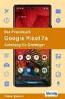Rainer Gievers - Das Praxisbuch Google Pixel 7a - Anleitung für Einsteiger