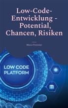 Marco Forestier - Low-Code-Entwicklung - Potential, Chancen, Risiken