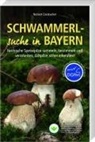 Norbert Griesbacher - Schwammerlsuche in Bayern