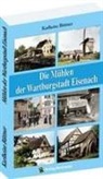 Karlheinz Büttner - Die Mühlen der Wartburgstadt Eisenach