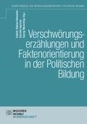 Daniela Ingruber, Georg Marschnig, Kathrin Stainer-Hämmerle - Verschwörungserzählungen und Faktenorientierung in der Politischen Bildung