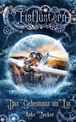 Anke Becker - Eisflüstern Das Geheimnis im Eis. DE