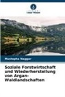 Mustapha Naggar - Soziale Forstwirtschaft und Wiederherstellung von Argan-Waldlandschaften