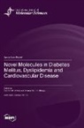 Novel Molecules in Diabetes Melitus, Dyslipidemia and Cardiovascular Disease