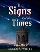 Ellen White - The Signs of the Times Volume Four