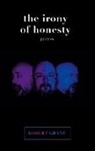 Robert Grant - The irony of honesty