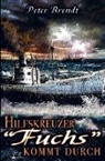 Peter Brendt, Peter Brendt - Hilfskreuzer "Fuchs" kommt durch
