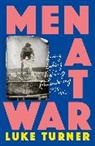 Luke Turner, Turner Luke - Men at War