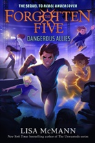 Lisa McMann - Dangerous Allies (The Forgotten Five, Book 4)