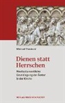 Michael Theobald, Michael (Dr. theol.) Theobald - Dienen statt Herrschen