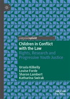 Louise Forde, Ursula Kilkelly, Sharon Lambert, Sharon et Lambert, Katharina Swirak - Children in Conflict with the Law