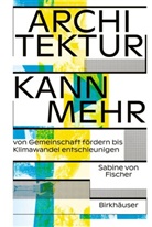Sabine Fischer, Sabine von Fischer, Sabine von Fischer - Architektur kann mehr