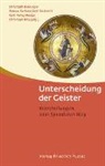 Christoph Binninger, Hanna-Barba Gerl-Falkovitz, Hanna-Barbara Gerl-Falkovitz, Hanna-Barbara Gerl-Falkovitz (Dr. phil.), Karl-Heinz Menke, Menke (D... - Unterscheidung der Geister