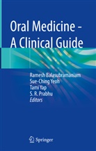 Ramesh Balasubramaniam, S R Prabhu, S. R. Prabhu, S.R. Prabhu, Soorebettu Ramananda Prabhu, Tami Yap... - Oral Medicine - A Clinical Guide