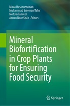 Mirza Hasanuzzaman, Adnan Noor Shah, Muhammad Suleman Tahir, Muhammad Suleman Tahir, Mohsin Tanveer, Mohsin Tanveer et al - Mineral Biofortification in Crop Plants for Ensuring Food Security