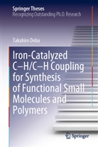 Takahiro Doba - Iron-Catalyzed C-H/C-H Coupling for Synthesis of Functional Small Molecules and Polymers