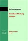 Jürg Hirschi, Giulio Trepp, Fritz Zulliger - Betriebsbuchhaltung Grundlagen. Theorie und Aufgaben sowie Lösungen