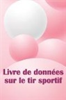 Rose-Marie Blanchard - Livre de données sur le tir sportif