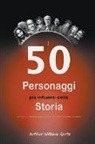 Arthur William Gertz - I 50 Personaggi più Influenti della Storia