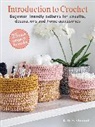 Kate Eastwood - Introduction to Crochet: 25 easy projects to make