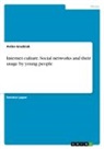 Anika Grudziak - Internet culture. Social networks and their usage by young people