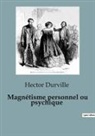 Hector Durville - Magnétisme personnel ou psychique