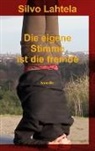 Silvo Lahtela - Die eigene Stimme ist die fremde