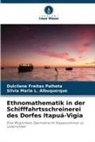 Dulcilene Freitas Palheta, Silvia M L Albuquerque, Silvia Maria L. Albuquerque - Ethnomathematik in der Schifffahrtsschreinerei des Dorfes Itapuá-Vigia