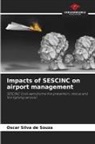 Oscar Silva de Souza - Impacts of SESCINC on airport management