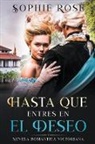 Sophie Rose - Hasta Que Entres en El Deseo