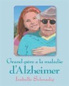 Isabelle Schnadig - Grand-père a la maladie d'Alzheimer