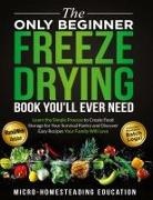 Micro-Homesteading Education - The Only Beginner Freeze Drying Book You'll Ever Need