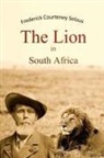 Frederick Courteney Selous - The Lion in South Africa