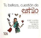 Paula Alonso Bahamonde - Tu belleza, cuestión de estilo : elige la moda que mejor te sienta sin gastarte una fortuna