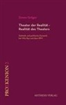 Simon Gröger - Theater der Realität - Realität des Theaters