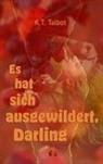K T Talbot, K. T. Talbot - Es hat sich ausgewildert, Darling