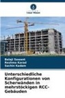 Sachin Kadam, Reshma karad, Balaji Sawant - Unterschiedliche Konfigurationen von Scherwänden in mehrstöckigen RCC-Gebäuden