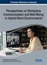 Patrícia Dias, Alexandre Duarte, Teresa Ruão - Perspectives on Workplace Communication and Well-Being in Hybrid Work Environments