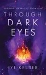 Iye Kelder - Through Dark Eyes