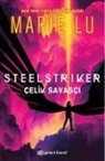 Marie Lu - Steelstriker - Celik Savasci