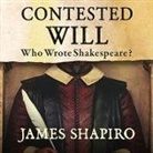 James Shapiro, Wanda McCaddon - Contested Will Lib/E: Who Wrote Shakespeare? (Hörbuch)