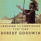 Robert Goodwin, Simon Prebble - Crossing the Continent 1527-1540 Lib/E: The Story of the First African American Explorer of the American South (Hörbuch)