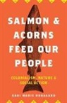 Kari Marie Norgaard - Salmon and Acorns Feed Our People