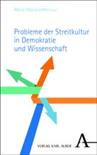 Maria-Sibylla Lotter, Vojin Sasa Vukadinovic, Maria-Sibylla Lotter - Probleme der Streitkultur in Demokratie und Wissenschaft
