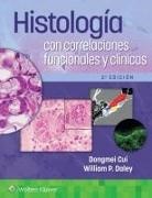 Dongmei Cui, William P. Daley - Histologia con correlaciones funcionales y clinicas