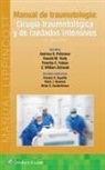 Timothy C. Fabian, Francis X Guyette, Andrew B. Peitzman, C. William Schwab, Mark J. Seamon, Donald M. Yealy... - Manual de traumatologia. Cirugia traumatologica y de cuidados intensivos