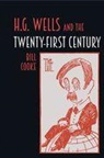 Bill Cooke - H.g. Wells and the Twenty-First Century