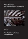Aron (Newcastle University / University of Mazel, Aron Mazel, Aron (Newcastle University / University of the Witwatersrand) Mazel, George Nash, George (Associate Professor Nash, Clive Waddington - Art As Metaphor
